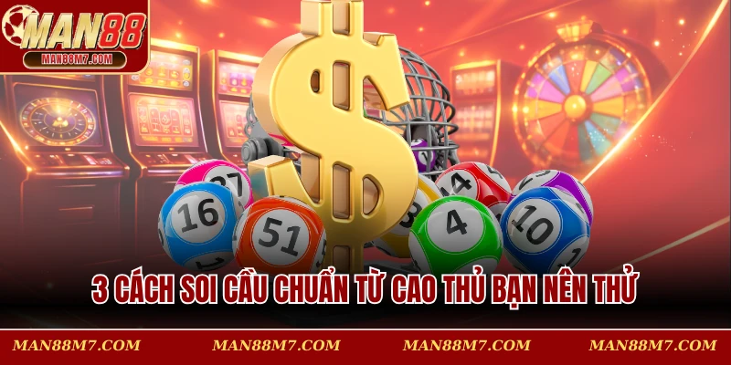 3 cách soi cầu chuẩn từ cao thủ bạn nên thử