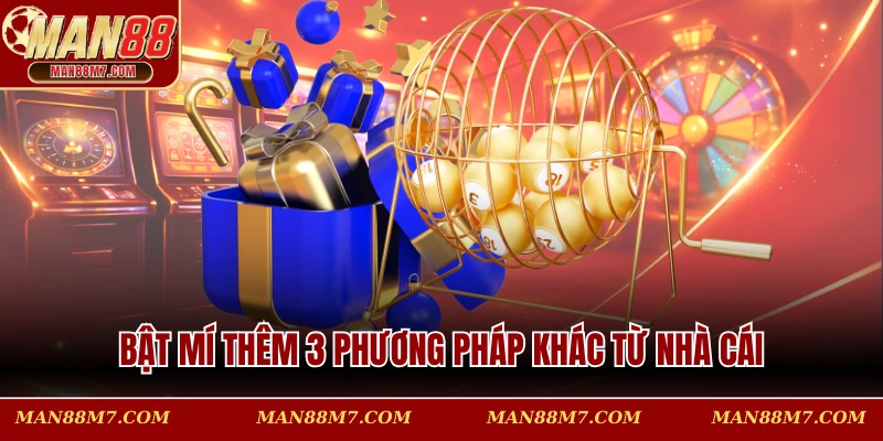 Bật mí thêm 3 phương pháp khác từ nhà cái