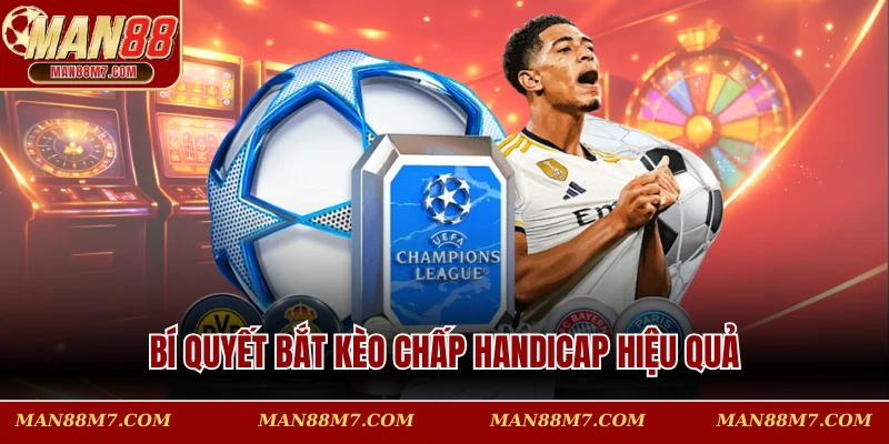 Bí quyết bắt kèo chấp Handicap hiệu quả