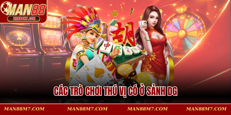 Các trò chơi thú vị có ở sảnh DG