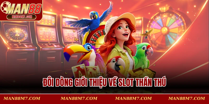 Đôi dòng giới thiệu về slot thần thú