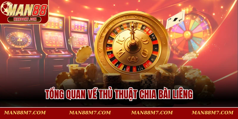 Tổng quan về thủ thuật chia bài Liêng